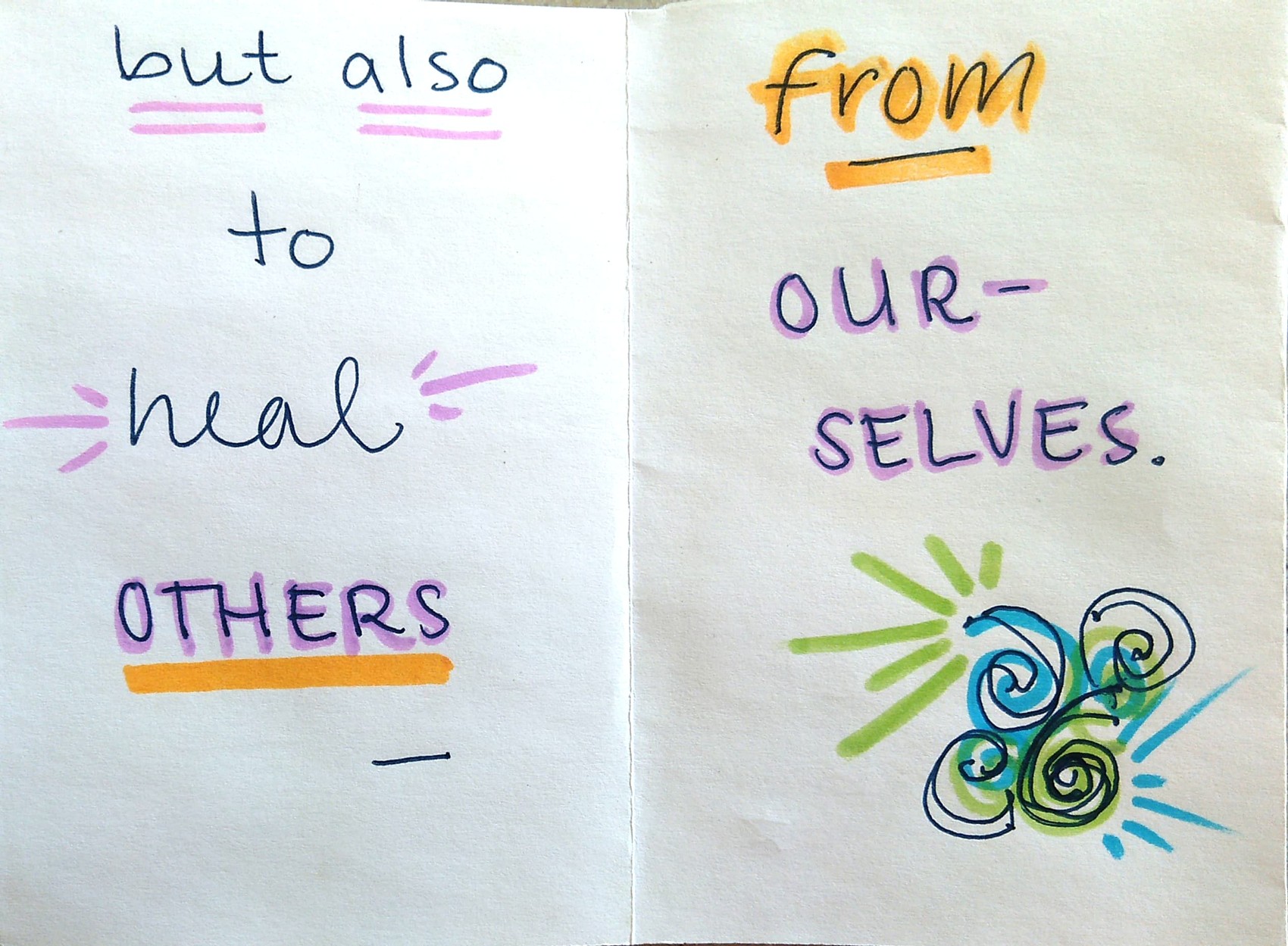 but also to heal others FROM ourselves.